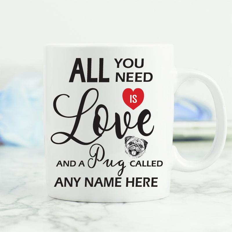 All You Need is Love and a Pug Mug