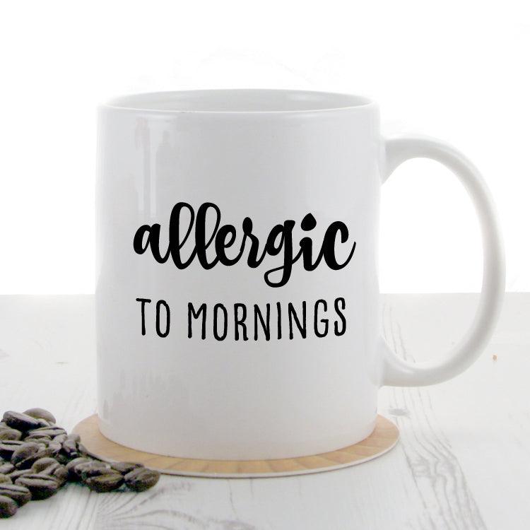 Allergic To Mornings Mug