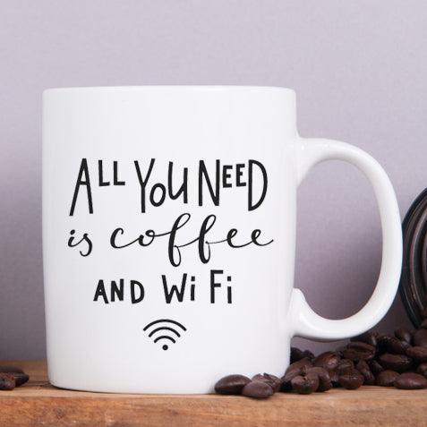 All You Need is Coffee and Wifi Mug