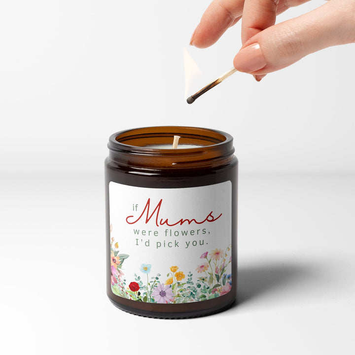 If Mums Were Flowers I'd Pick You Candle Gift