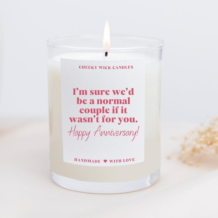 We'd Be a Normal Couple if it Wasn't for You Candle