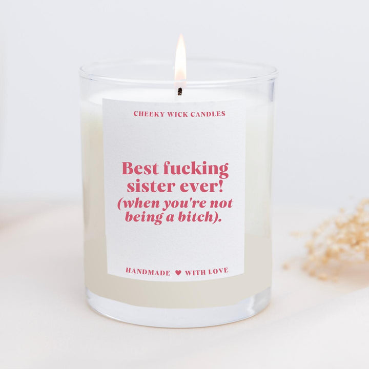 Best Sister Ever Candle - When You're Not Being a Bitch