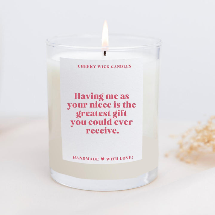 Candle Gift - Having Me as Your Niece is the Greatest Gift...