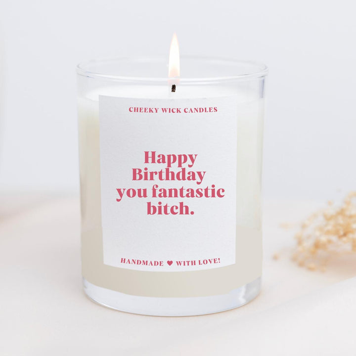 Happy Birthday You Fantastic Bitch - Best Friend Candle Gift