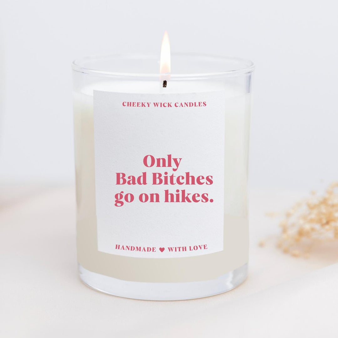 Only Bad Bitches go on Hikes Candle