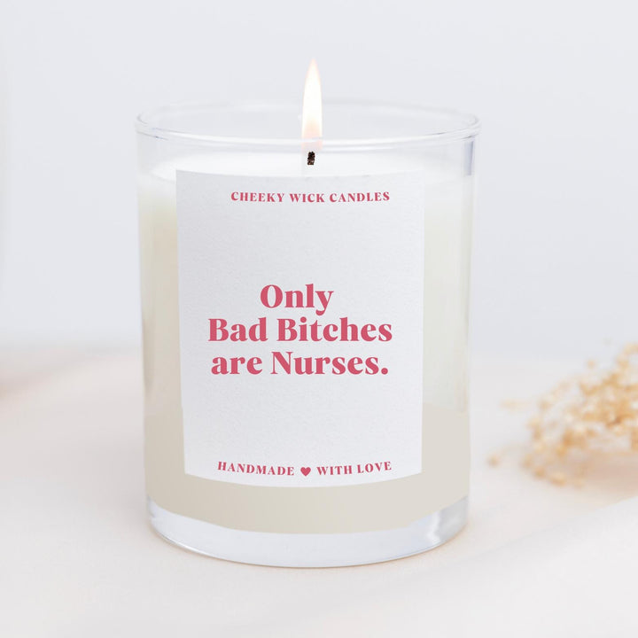 Only Bad Bitches Are Nurses Candle