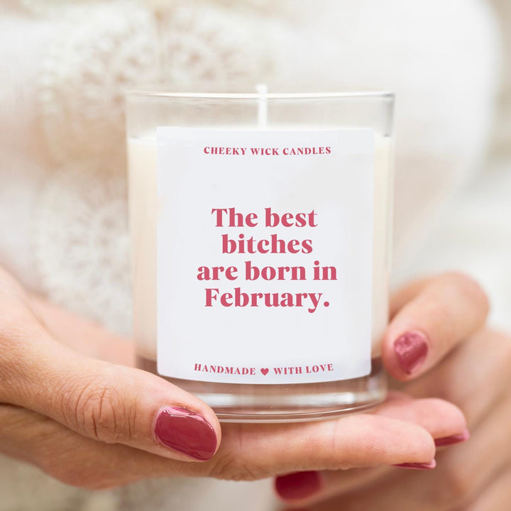 The Best Bitches Are Born In February Candle