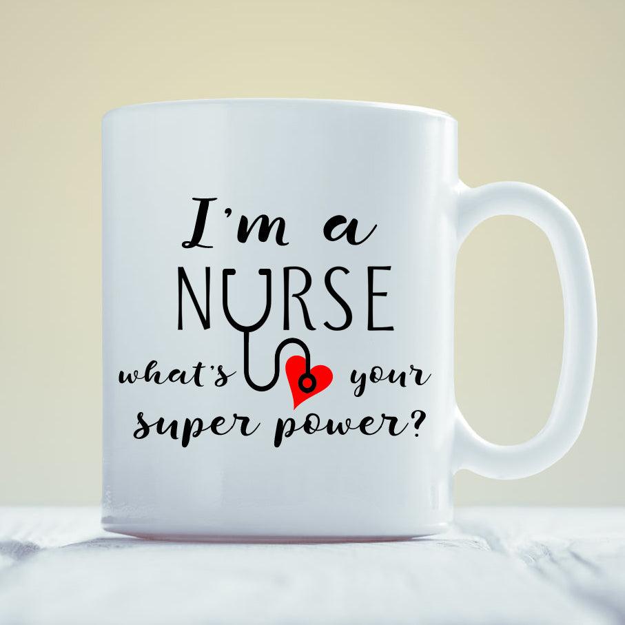 I'm A Nurse Super Power Mug