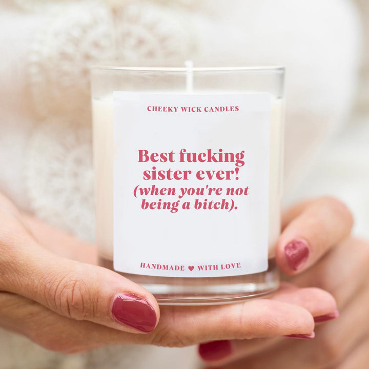 Best Sister Ever Candle - When You're Not Being a Bitch
