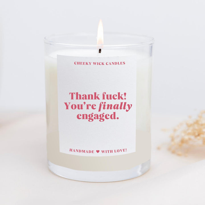 Funny Engagement Candle - Thank F*ck You're Finally Engaged