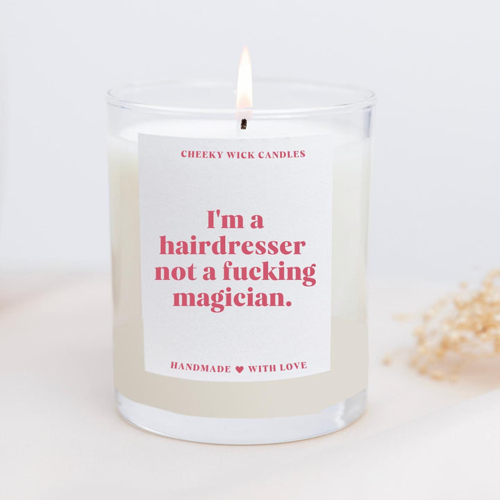 I'm a Hairdresser, Not a Fucking Magician Funny Candle Gift
