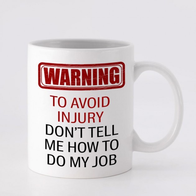 Hampers and Gifts to the UK - Send the Don't Tell Me How To Do My Job Mug