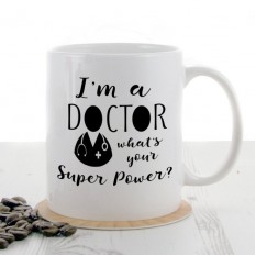 I'm a Doctor Super Power Mug
