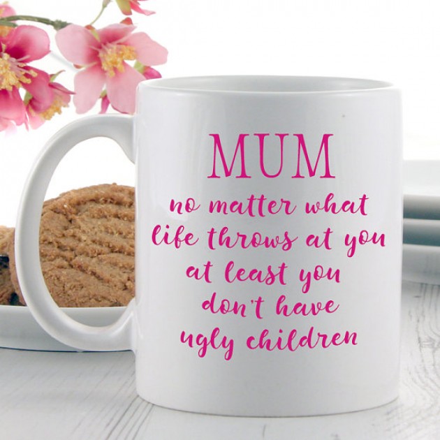 Hampers and Gifts to the UK - Send the Mum No Matter What Life Throws At You Mug