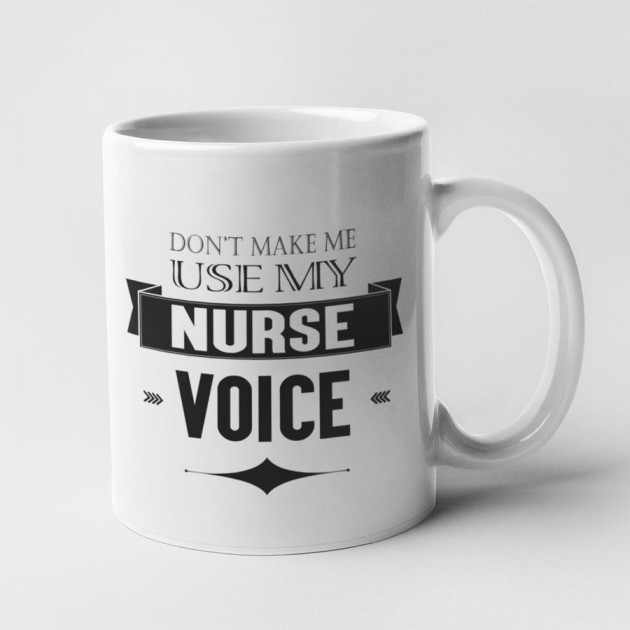 Hampers and Gifts to the UK - Send the Don't Make Me Use My Nurse Voice Mug