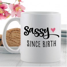 Hampers and Gifts to the UK - Send the Sassy Since Birth Mug